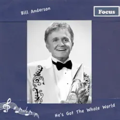 He’s Got The Whole World - Bill Anderson