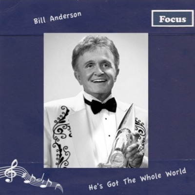 He’s Got The Whole World - Bill Anderson