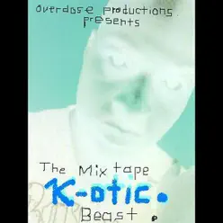 Beast the MixTape - K-Otic Beast the MixTape - K-Otic