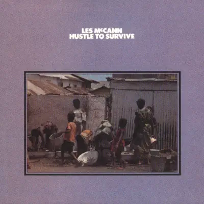 Hustle to Survive - Les McCann Hustle to Survive - Les McCann