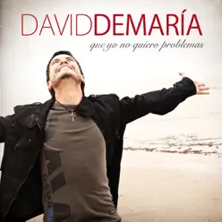 Que Yo No Quiero Problemas - Single - David DeMaría