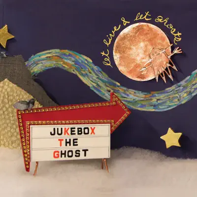 Let Live and Let Ghosts - Jukebox The Ghost