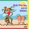 Bob Marley para Bebes - Sweet Little Band