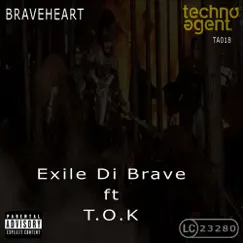 Braveheart (Featuring T.O.K.) - Single by Exile Di Brave album reviews, ratings, credits