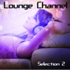 Lounge Channel, Vol. 2