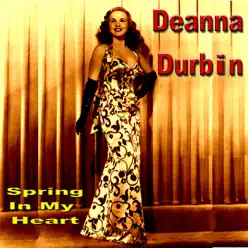 Spring In My Heart - Deanna Durbin
