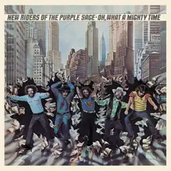 Oh, What a Mighty Time - New Riders of the Purple Sage Oh, What a Mighty Time - New Riders of the Purple Sage