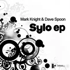 Sylo EP by Mark Knight & Dave Spoon album reviews, ratings, credits