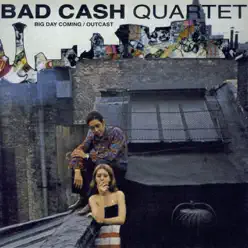 Big Day Coming / Outcast - Single - Bad Cash Quartet