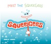 Meet the SqueeGees