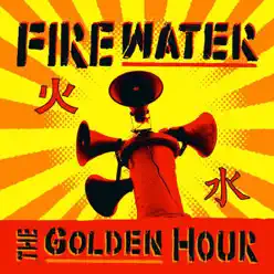 The Golden Hour - Firewater