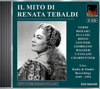 Opera Arias (Soprano): Tebaldi, Renata - Verdi, G. - Puccini, G. - Gounod, C.-F. - Mozart, W.A. - Boito, A. - Catalani, A. (Tebaldi) (1949-1953) by Alberto Erede, Renata Tebaldi, Swiss Romande Orchestra, RAI Symphony Orchestra, Milan, Nino Sanzogno, Milan Teatro alla Scala Orchestra, Arturo Toscanini, Arturo Simonetto, Carlo Bergonzi, Mario del Monaco, Dimitri Mitropoulos, Fiorentino Maggio Musicale Orchestra, Silvio Maionica, Hans Beirer, Karl Böhm, San Carlo Theatre Orchestra, Gaetano Merola, San Francisco Opera Orchestra, Giuseppe di Stefano, Carlo Maria Giulini & RAI Symphony Orchestra Rome album reviews, ratings, credits