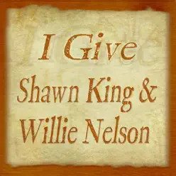 I Give - Single - Willie Nelson I Give - Single - Willie Nelson