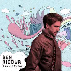 Dans le futur - Single - Ben Ricour Dans le futur - Single - Ben Ricour