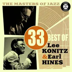 The Masters of Jazz: 33 Best of Lee Konitz & Earl Hines - Lee Konitz The Masters of Jazz: 33 Best of Lee Konitz & Earl Hines - Lee Konitz