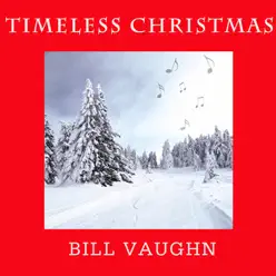 Timeless Christmas: Billy Vaughn - Billy Vaughn Timeless Christmas: Billy Vaughn - Billy Vaughn