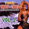 Puro Chucu Chucu Volume 3