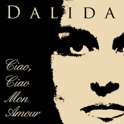 Ciao, Ciao Mon Amour - Dalida