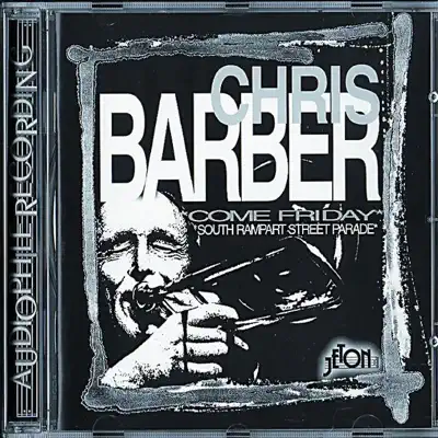 Come Friday / South Rampert Street Parade - Chris Barber Come Friday / South Rampert Street Parade - Chris Barber