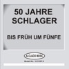 50 Jahre Schlager - Bis Früh Um Fünfe