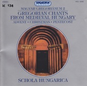 Gregorian Chants from Medieval Hungary - 2. Advent, Christmas, Pentecost, 1994