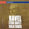 Ravel: Quartet for Strings, Violin Sonata In G Major & Works for Violin and Piano