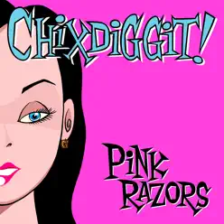 Pink Razors - Chixdiggit