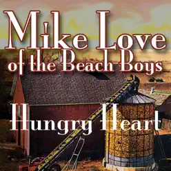 Hungry Heart - Mike Love Hungry Heart - Mike Love