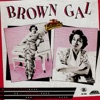 Brown Gal, 1990