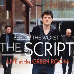 Before the Worst (Live at Nokia Green Room) - Single - The Script