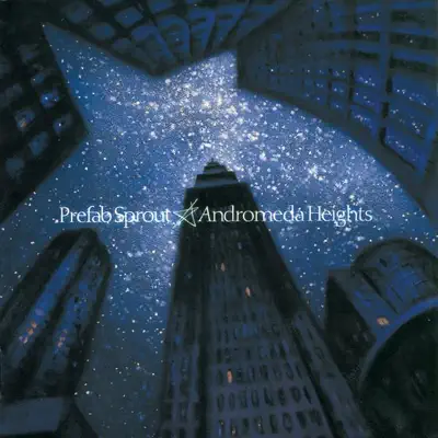 Andromeda Heights - Prefab Sprout