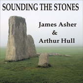 Sounding the Stones - James Asher & Arthur Hull