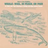 Whale - Wail, In Peace, en Paix: For Voice and Tape Structures of Whale and Other Animal Sounds