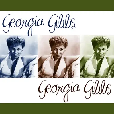 Georgia Gibbs - Georgia Gibbs Georgia Gibbs - Georgia Gibbs