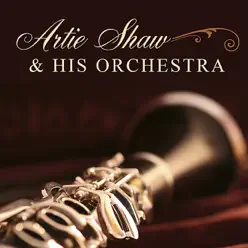 Artie Shaw & His Orchestra - Artie Shaw Artie Shaw & His Orchestra - Artie Shaw
