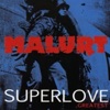 Malurt - Superlove