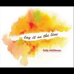 Lay It On the Line by Holly Halldorson album reviews, ratings, credits