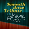 Smooth Jazz Tribute to Jamie Foxx, 2010