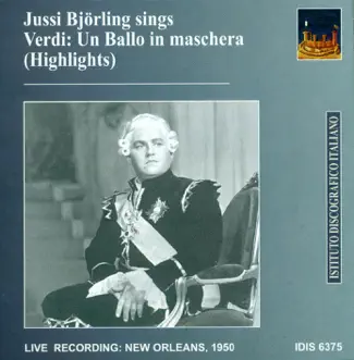 Verdi, G.: Un Ballo in Maschera (Highlights) (Bjorling) (1950) by Audrey Schuh, Martha Larrimore, Henri Feux, George Berger, New Orleans Opera House Association Orchestra, New Orleans Opera House Association Chorus, Jussi Björling, Suzy Morris, Norman Treigle, Walter Herbert, Marko Rothmüller & Jack Dabdoub album reviews, ratings, credits