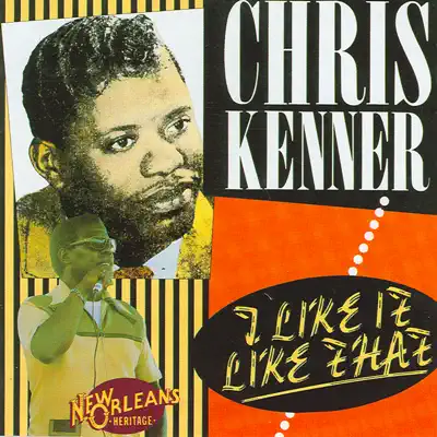 I Like It Like That - Chris Kenner