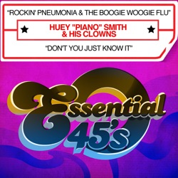 Huey "Piano" Smith & The Clowns - Don't You Just Know It?