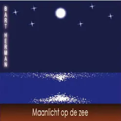 Maanlicht op de zee - Single - Bart Herman Maanlicht op de zee - Single - Bart Herman