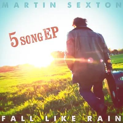 Fall Like Rain (Bonus Video Version) - EP - Martin Sexton