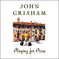 John Grisham - Playing for Pizza: A Novel (Unabridged) artwork