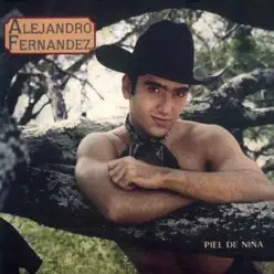 Piel de Niña - Alejandro Fernández