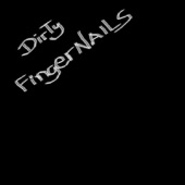 Dirty Fingernails artwork