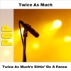 Twice As Much's Sittin' On a Fence, 2006