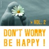 Don't Worry Be Happy, Vol.2