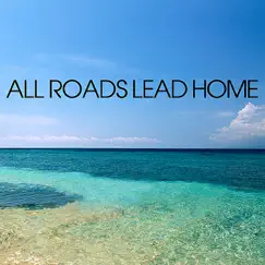 All Roads Lead Home Song Lyrics