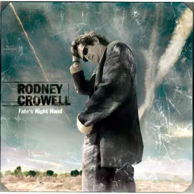 Fate's Right Hand - Rodney Crowell